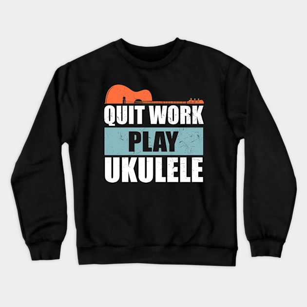 Quit Work Play Ukulele Vintage Crewneck Sweatshirt by ROMANSAVINRST